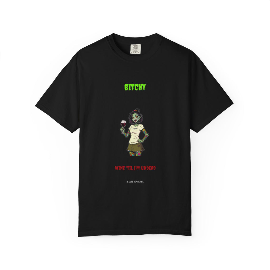 🧟 Bitchy — "wine 'til I'm undead"